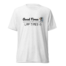 Load image into Gallery viewer, Teenior Citizen™ - &quot;Good Times over Lap Times&quot; Unisex Tri-Blend T-Shirt
